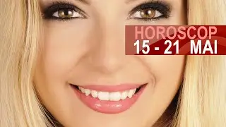 Horoscopul săptămânii 15  la  21 Mai