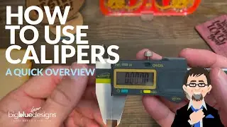 Tutorial: How to Use Your Calipers