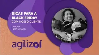 DICAS DA BLACK FRIDAY COM AMORA BRINQUEDO