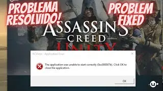 ASSASSIN'S CREED UNITY ERROR 0XC000007B SOLUTION