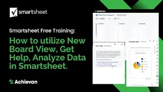 Smartsheet Free Training: How to utilize New Board View, Get Help, Analyze Data