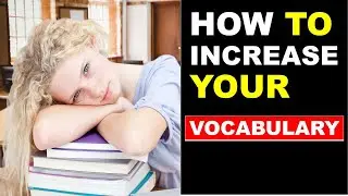 LEARN ENGLISH HOW TO IMPROVE VOCABULARY TO SPEAK FLUENTLY IN ENGLISH