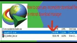 How to open any incomplete downloaded file in internet download manager