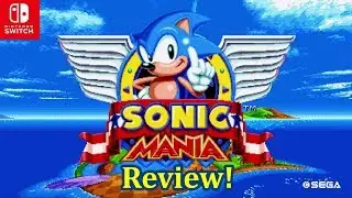 Sonic Mania Review! (Nintendo Switch)