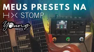 Meus Presets na Hx Stomp - Amps, IR, Delays, Reverbs, Julia, Kilt, Whammy...