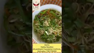 HAKKA NOODLES - PRACTICAL | DEMO | LANDMARK FOUNDATION INSTITUTE, Dehradun