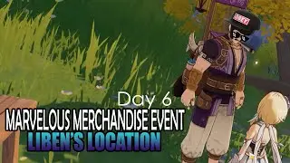 Where is Liben at Statue of the Seven? Genshin Impact Marvelous Merchandise event location (day6)