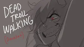 Dead Troll Walking - Davekat Homestuck Animatic