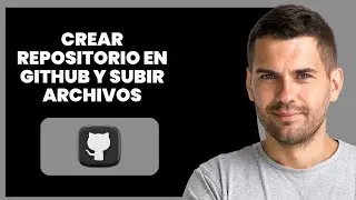 Cómo Crear Nuevo Repositorio en GitHub y Subir Archivos - Guía Fácil