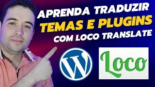 Como Traduzir Temas e Plugins no Wordpress Usando o Plugin Grátis Loco Translate