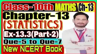 Class-10(NCERT MATHS) Chapter-13(Statistics)Ex-13.3 Part-2(Q-5 to Q-7) By-Shivam Sir #tiwariclasses