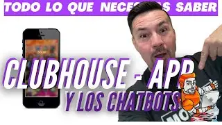 QUE ES CLUBHOUSE APP? #clubhouseapp y como maximizarlo con un CHATBOT | con Alberto Sanchez