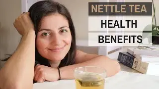 NETTLE TEA BENEFITS | How To Drink Nettle