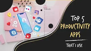 The 5 Productivity Apps That Changed My Life Forever