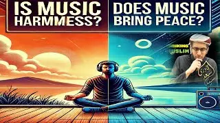 Is music harmless? Does Music Brings Peace? Islam on Music - Is Music Haram? Is Music Halal?