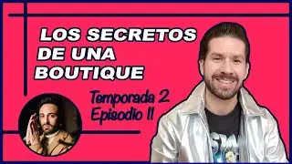 LOS SECRETOS DE UNA BOUTIQUE (con Rodolfo Prieto) - Temporada 2 Episodio 11