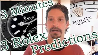 3 Rolex Predictions in 3 Minutes