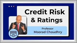 Understanding Credit Risk and Credit Ratings | Credit Derivatives Part 1