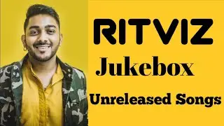 Ritviz Jukebox of UNRELEASED Songs | The Rushiz