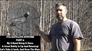FTA Satellite Systems Part 5: C-Band Dish Install, Movement, and Scanning. The Big Dish Is Live!
