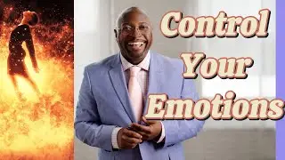 How to Control Your Emotions in 2 Ways