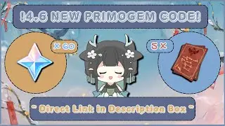 ~ NEW 4.6 Primogem Code! ~ Direct Link in Description ~