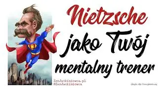 NIETZSCHE jako Twój mentalny trener - Rafal Mazur ZenJaskiniowca.pl