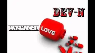 CHEMICAL LOVE!  -  DEV-N   (2012)