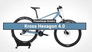 Rower Górski Kross Hexagon 4.0 - Prezentacja roweru