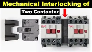 Installing Mechanical Interlock for Two Contactor | Contactor Interlocking 