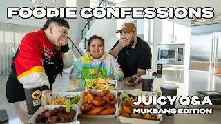 FOODIE CONFESSIONS: JUICY Q&A MUKBANG EDITION!!!!