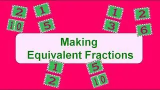 Making Equivalent Fraction