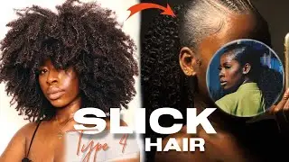 HOW TO SLICK BACK THICK TYPE 4 NATURAL HAIR | *DETAILED*