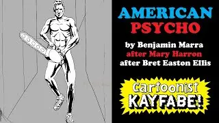 American Psycho by Benjamin Marra after Mary Harron after Bret Easton Ellis after Raymond Pettibon