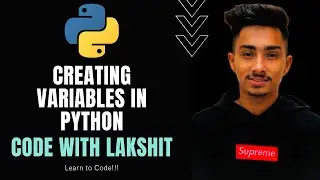 Creating Variables in Python | Code with Lakshit | Python tutorial #5