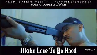 Young Dopey x G'Wish - Make Love To Yo Hood [187 Remix]