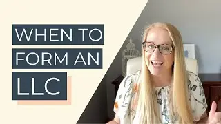 When to Form an LLC For Your Business