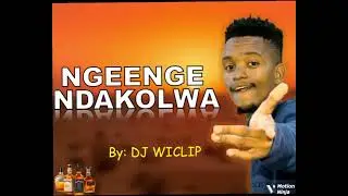 Ngeenge Ndakolwa :by DJ Wiclip