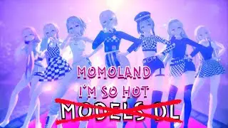 [MMD] MOMOLAND - ''I'm So Hot''