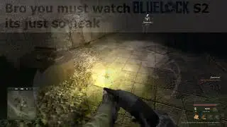[S.T.A.L.K.E.R] Blue Lock s2 Stalker Edition💀