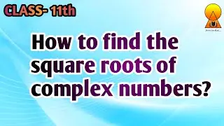 How to find square roots of complex number | BY SAURAV PACHAURI #openacademyacademic #sauravpachauri