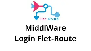 Flet Tutorial - MiddleWare Logic Login in Flet-Route