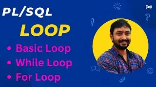 PL SQL LOOPS with Examples | Basic Loop, While Loop, For Loop || PL/SQL Tutorial in Hindi