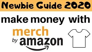 How To Make Money With Merch By Amazon 2020 | A Newbies Guide to selling T-shirts on Amazon