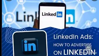 How To Advertise on LinkedIn | A Complete Guide To LinkedIn Advertising For Beginners 2022