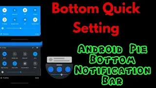 Bottom Quick Setting | Bottom Notification Bar (No Root) Fully Customizable.