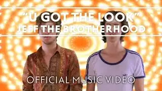 JEFF The Brotherhood - U Got The Look [Official Music Video]