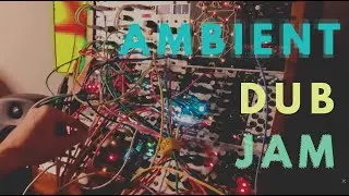 Ambient dub // Live Eurorack jam with Compare 2, Cizzle and Three Sisters [9/9/25]
