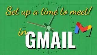 How to set up or suggest a time for a meeting right in Google Gmail