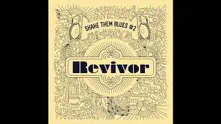 REVIVOR_Shake them blues #2_ Soul of a man